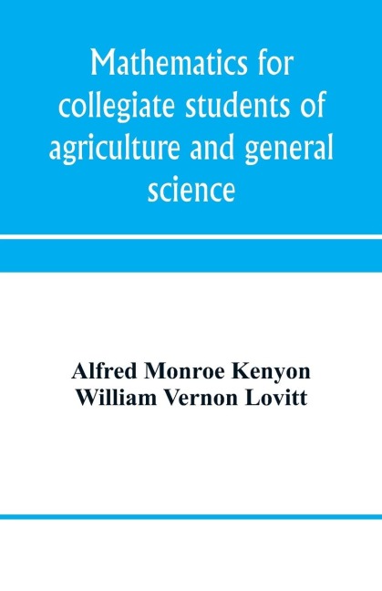 Mathematics for collegiate students of agriculture and general science