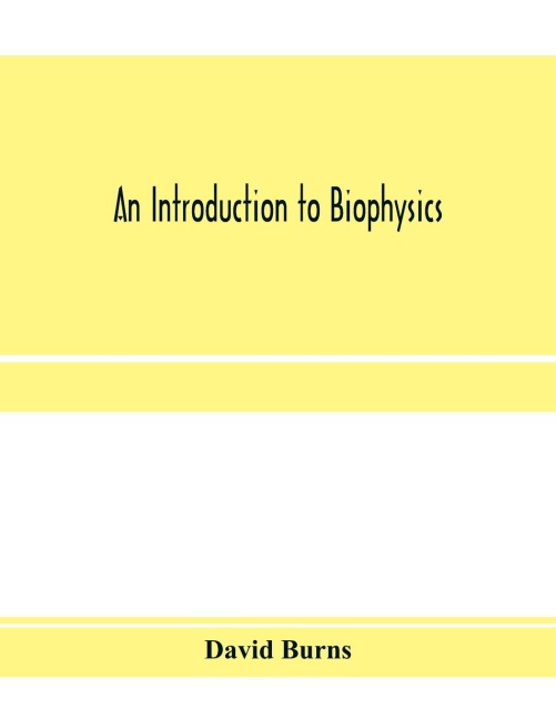 An introduction to biophysics