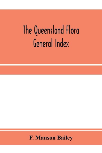 The Queensland flora; General Index