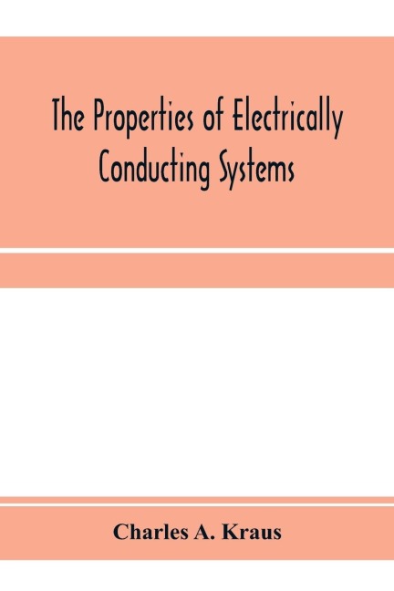 The properties of electrically conducting systems, including electrolytes and metals