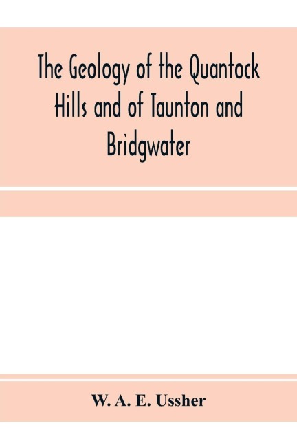 The geology of the Quantock Hills and of Taunton and Bridgwater