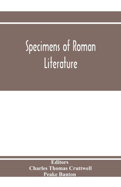 Specimens of Roman literature: passages illustrative of Roman thought and style