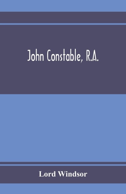 John Constable, R.A.