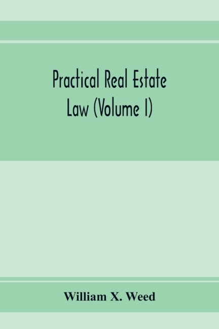 Practical real estate law (Volume I)