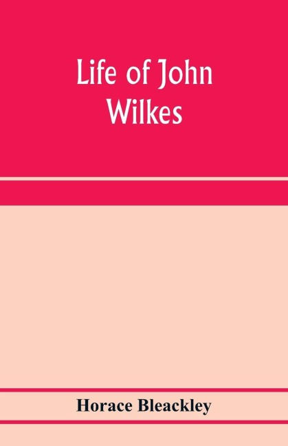 Life of John Wilkes