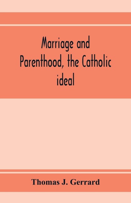Marriage and parenthood, the Catholic ideal