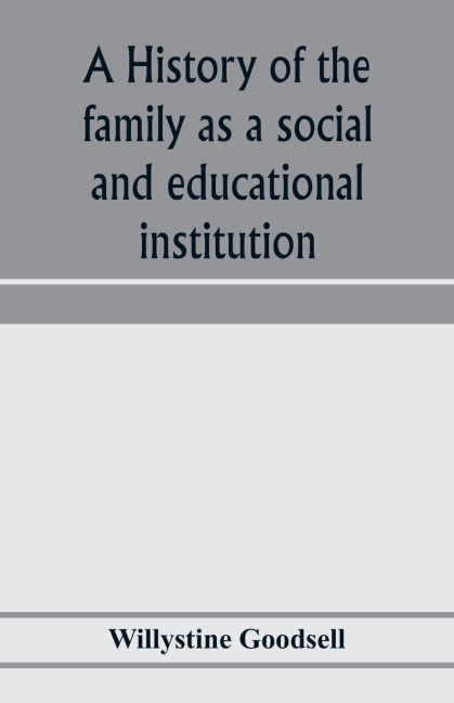 A history of the family as a social and educational institution