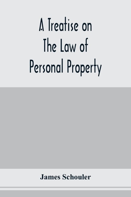 A treatise on the law of personal property