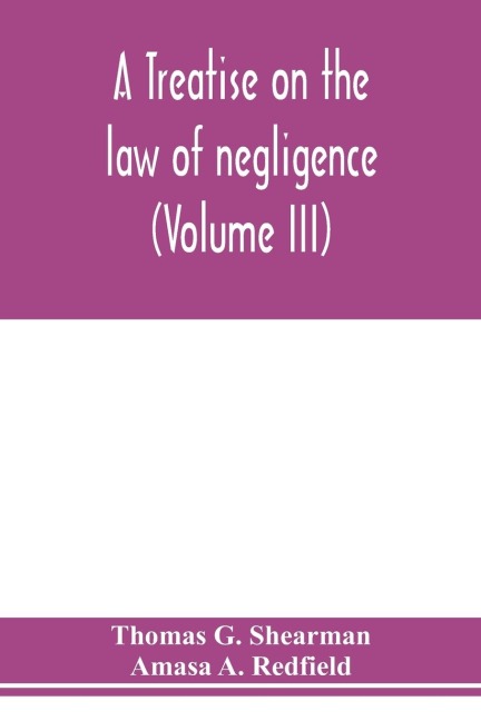 A treatise on the law of negligence (Volume III)