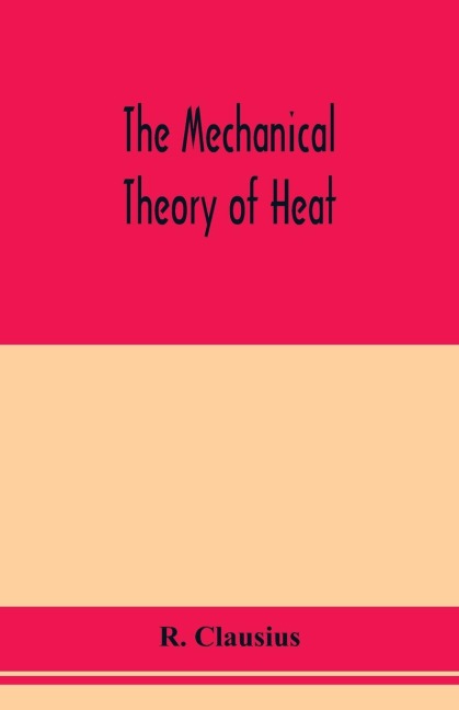 The mechanical theory of heat