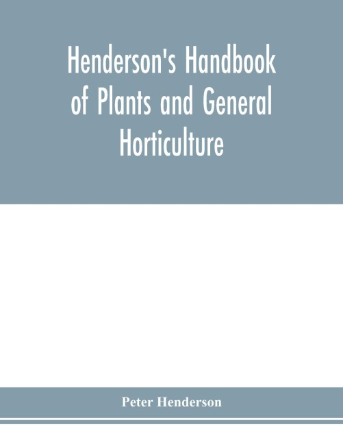 Hendersons Handbook of plants and general horticulture