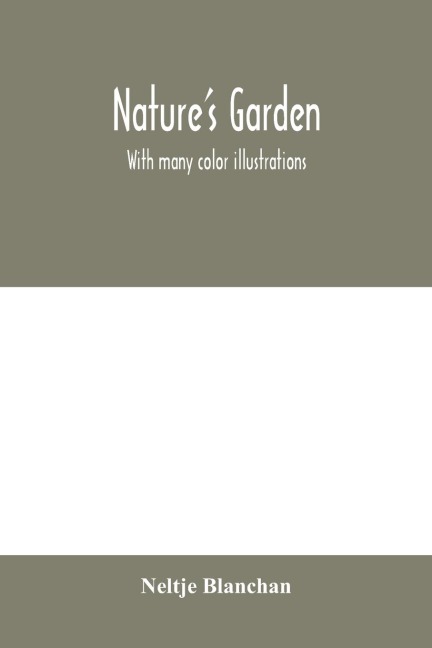 Natures garden: With many color illustrations