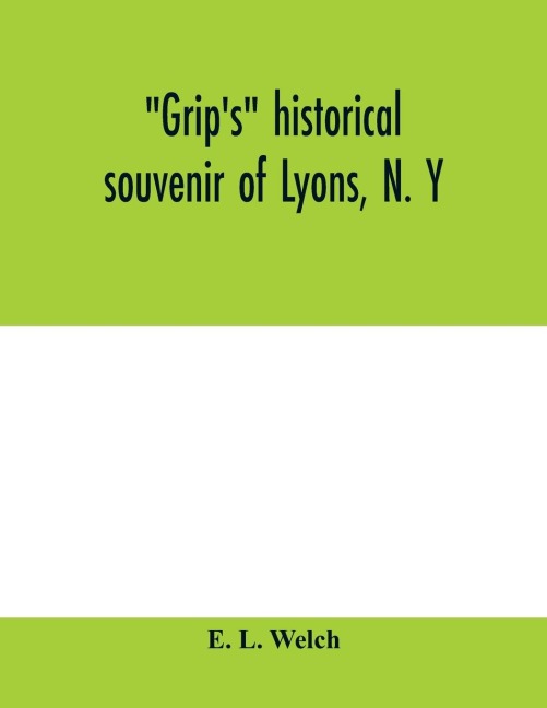 Grips historical souvenir of Lyons, N. Y