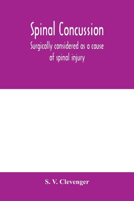 Spinal concussion: surgically considered as a cause of spinal injury, and neurologically restricted to a certain symptom group, for which is suggested the designation Erichsens disease, as one form of the traumatic neuroses