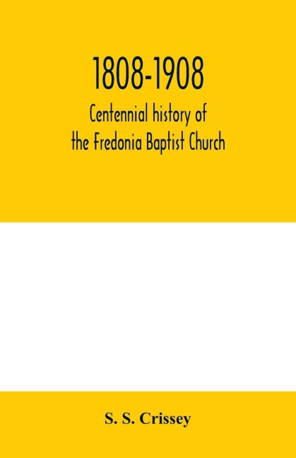 1808-1908: Centennial history of the Fredonia Baptist Church