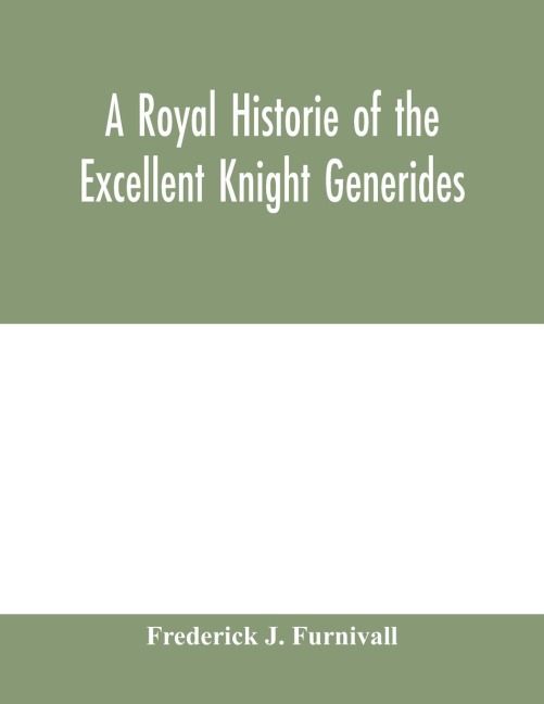 A royal historie of the excellent knight Generides