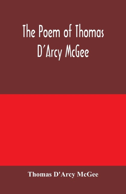 The Poem of Thomas DArcy McGee