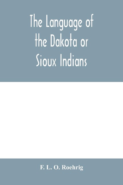 The language of the Dakota or Sioux Indians