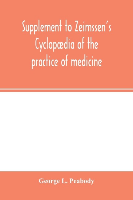 Supplement to Zeimssens Cyclopædia of the practice of medicine