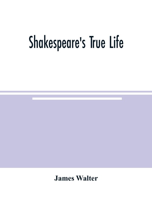 Shakespeares true life