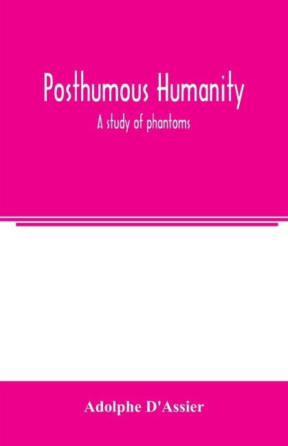 Posthumous humanity: a study of phantoms
