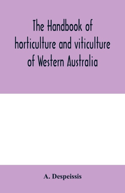 The handbook of horticulture and viticulture of Western Australia