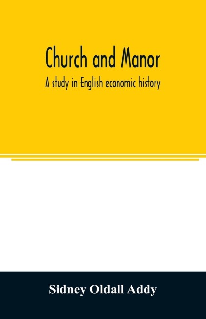 Church and manor; a study in English economic history