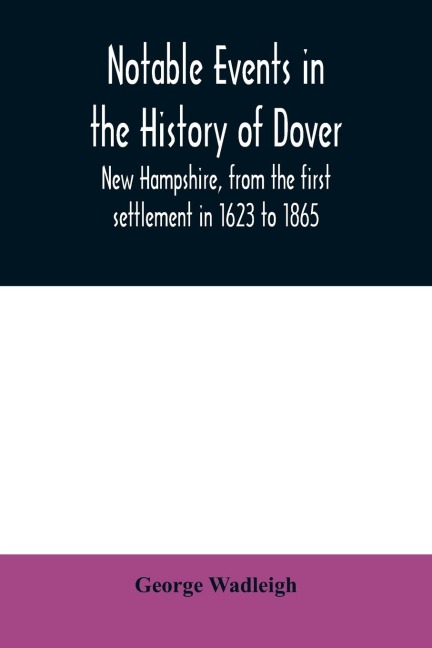 Notable events in the history of Dover, New Hampshire, from the first settlement in 1623 to 1865