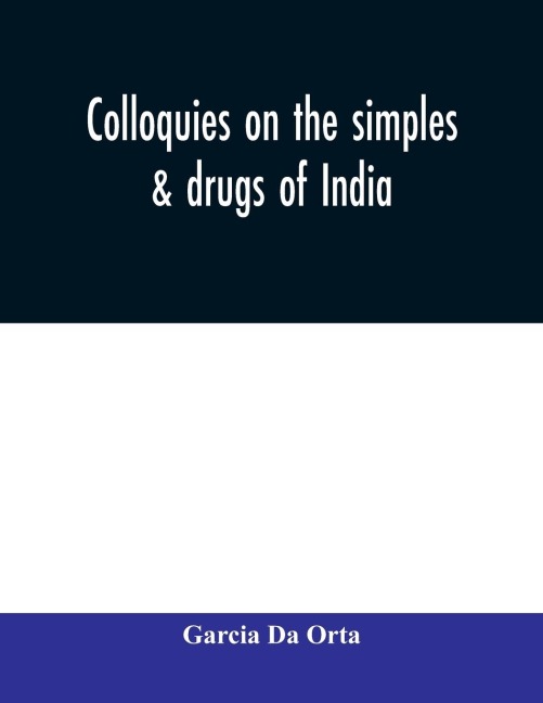 Colloquies on the simples & drugs of India