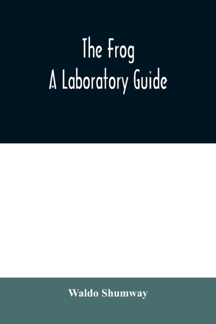The frog: a laboratory guide