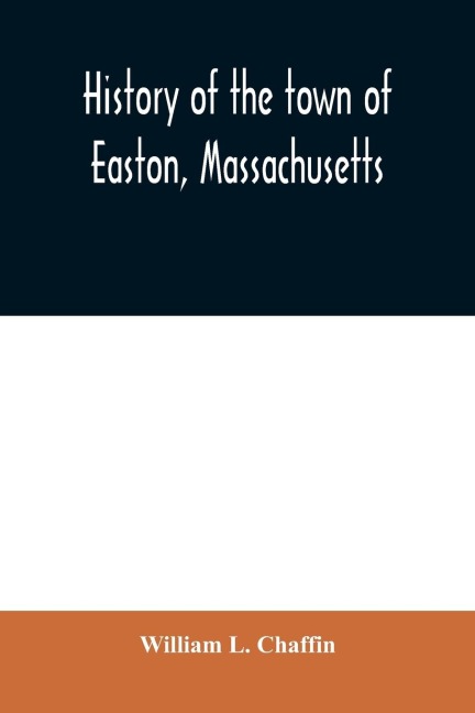 History of the town of Easton, Massachusetts