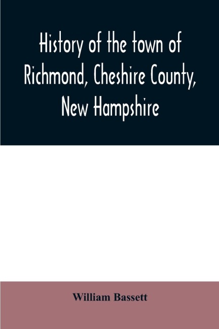 History of the town of Richmond, Cheshire County, New Hampshire: from its first settlement, to 1882