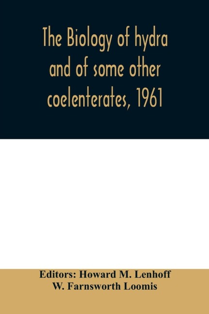 The biology of hydra and of some other coelenterates, 1961