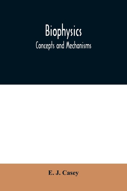 Biophysics: concepts and mechanisms