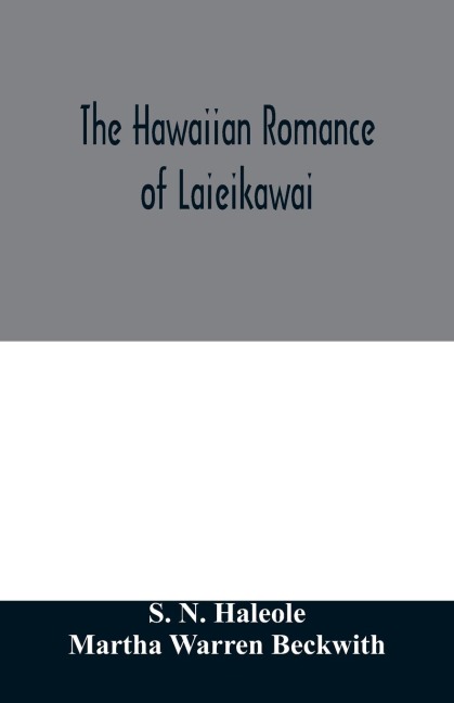 The Hawaiian romance of Laieikawai