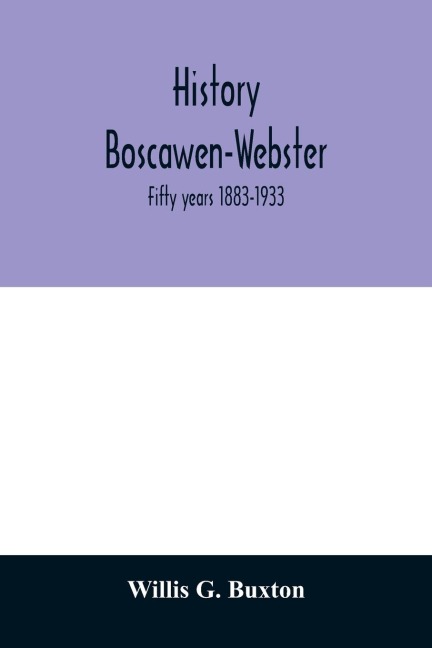 History Boscawen-Webster: fifty years 1883-1933