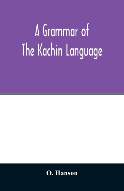 A grammar of the Kachin language