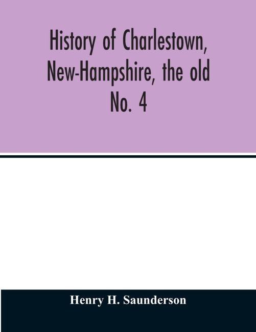 History of Charlestown, New-Hampshire, the old No. 4