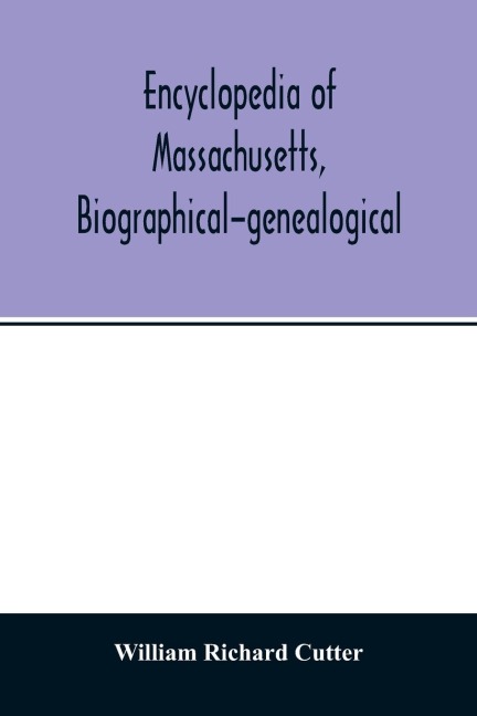 Encyclopedia of Massachusetts, biographical-genealogical
