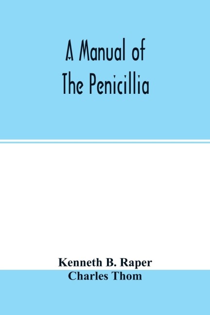A manual of the penicillia