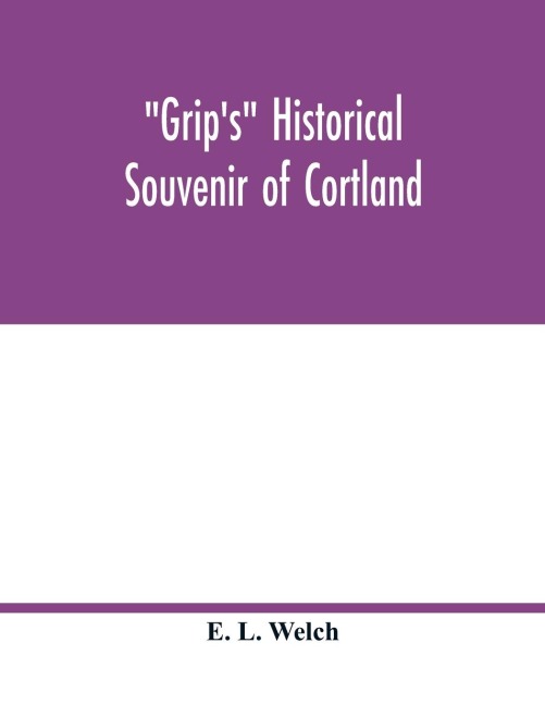 Grips historical souvenir of Cortland