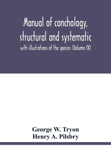 Manual of conchology, structural and systematic: with illustrations of the species (Volume IX)