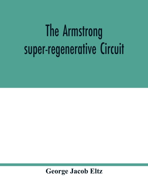 The Armstrong super-regenerative circuit
