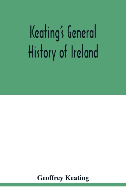 Keatings general history of Ireland
