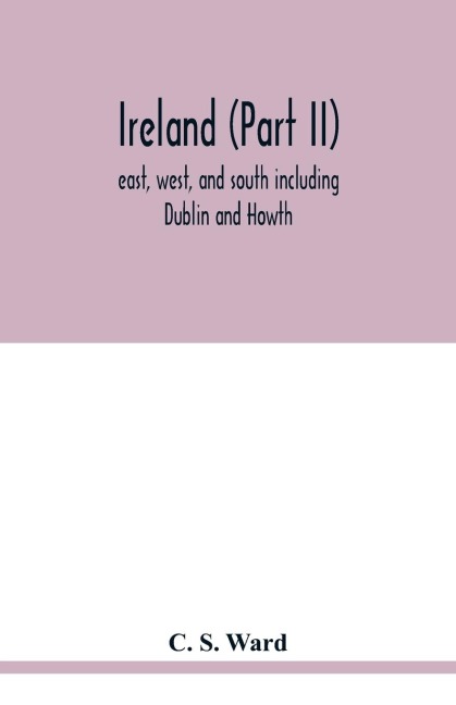 Ireland (Part II): east, west, and south including Dublin and Howth