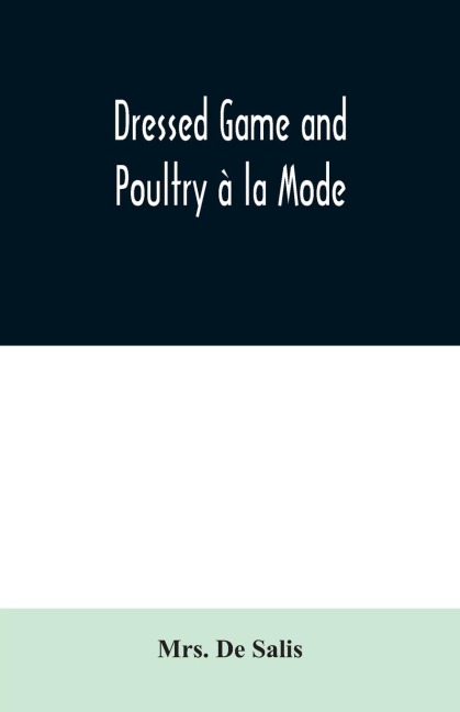 Dressed Game and Poultry à la Mode
