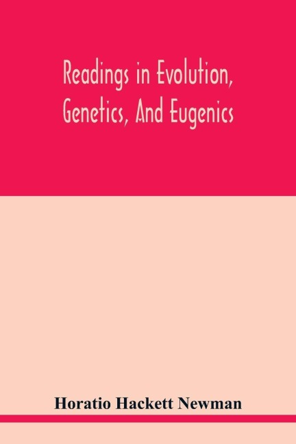 Readings in evolution, genetics, and eugenics