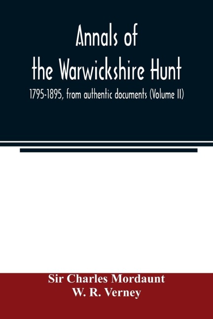 Annals of the Warwickshire hunt, 1795-1895, from authentic documents (Volume II)
