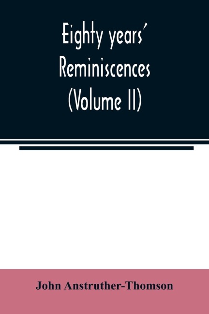 Eighty years reminiscences (Volume II)