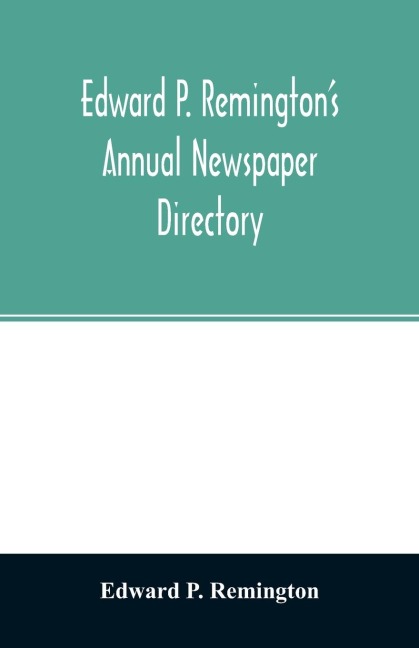 Edward P. Remingtons annual newspaper directory